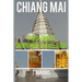 Chiang Mai: The Ultimate Chiang Mai Travel Guide