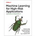 Machine Learning for High-Risk Applications: Approaches to Responsible AI