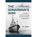 The Sonarman's War: A Memoir of Submarine Chasing and Mine Sweeping in World War II