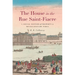 The House in the Rue Saint-Fiacre: A Social History of Property in Revolutionary Paris