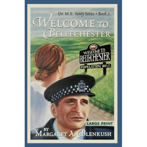 Welcome to Bellechester: Book 2 Dr. M.E. Senty Series