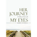 Her Journey Through My Eyes