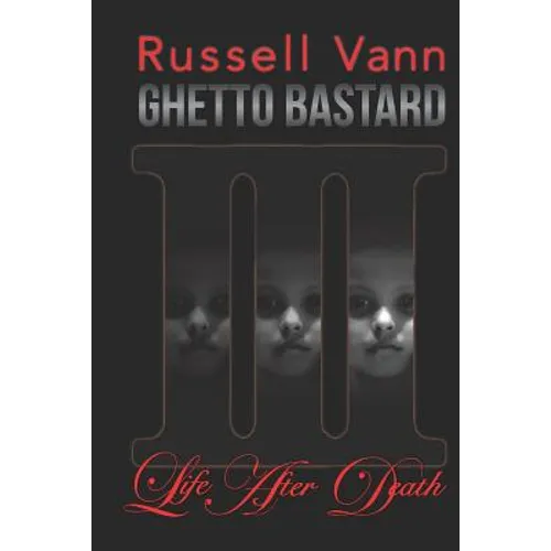 Ghetto Bastard III: Life After Death