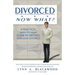 Divorced... Now What? A Practical Man-to-Man Guide to Getting Through Divorce