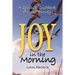 Joy in the Morning, a Spiritual Guidebook for Your Journey