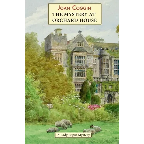 The Mystery at Orchard House: A Lady Lupin Mystery
