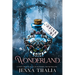Wonderland: A Why Choose Alice in Wonderland Retelling