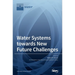 Water Systems towards New Future Challenges