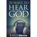 70 Ways To Hear God