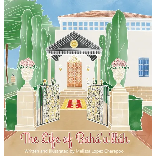 The Life of Baha'u'llah