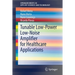 Tunable Low-Power Low-Noise Amplifier for Healthcare Applications
