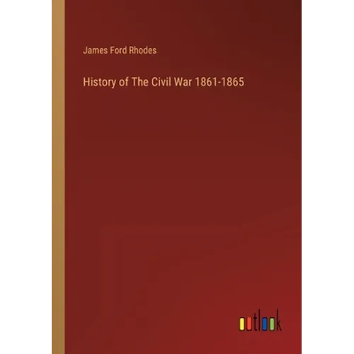 History of The Civil War 1861-1865
