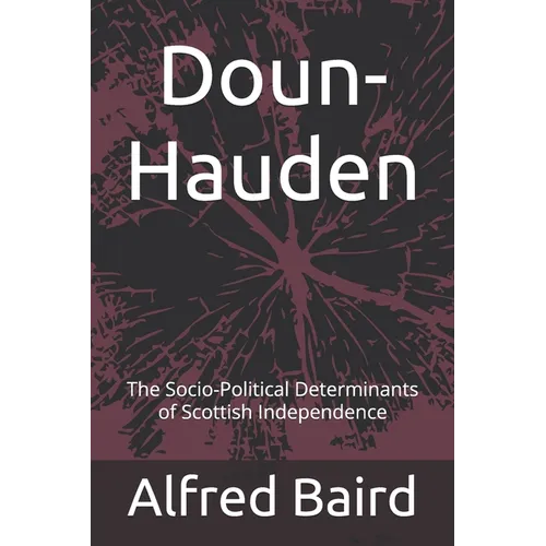 Doun-Hauden: The Socio-Political Determinants of Scottish Independence