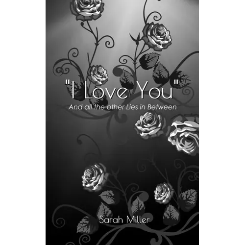 "I Love You": And all the other Lies in Between