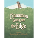 Cinnamon Goes over the Edge