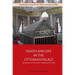 Death and Life in the Ottoman Palace: Revelations of the Sultan Abdülhamid I Tomb