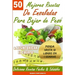 50 Mejores Recetas de Ensaladas Para Bajar de Peso y Desintoxicar el Cuerpo: Deliciosas Recetas Faciles y Saludables