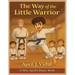 The Way of the Little Warrior