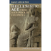 Daily Life in the Hellenistic Age: From Alexander to Cleopatra