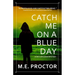 Catch Me on a Blue Day
