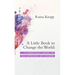 A Little Book to Change the World: A Practical Guide to the Opinions of Others