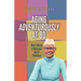 Aging Adventurously at 80 How I Wrote a Book and Got It Published