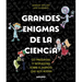 Grandes Enigmas de la Ciencia. 120 Preguntas Y Respuestas Sobre El Mundo Que Nos Rodea / Great Mysteries about Science