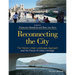 Reconnecting the City: The Historic Urban Landscape Approach and the Future of Urban Heritage