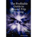 The Profitable Guide to Round-Trip Trading