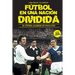 Fútbol En Una Nación Dividida