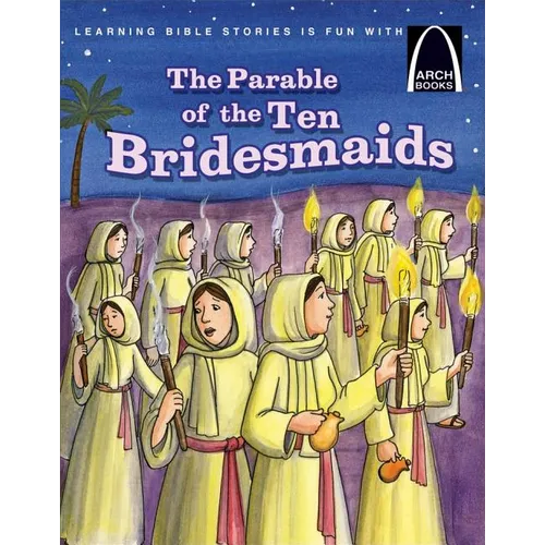 The Parable of the Ten Bridesmaids - Arch Books