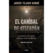 El Caníbal de Atizapán. La Historia del Mayor Asesino Serial de México / The Cannibal of Atizapán