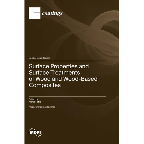 Surface Properties and Surface Treatments of Wood and Wood-Based Composites