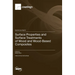Surface Properties and Surface Treatments of Wood and Wood-Based Composites