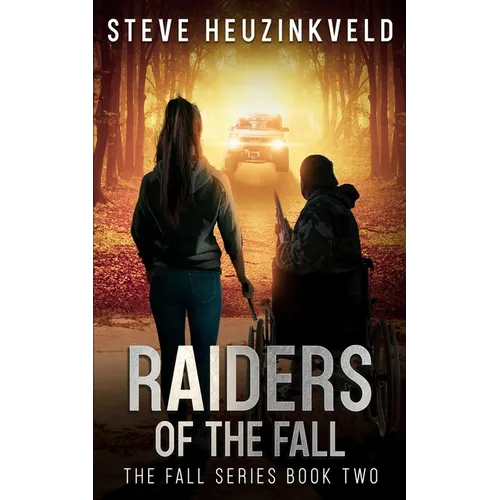 Raiders of The Fall: A Post-Apocalyptic Survival Thriller