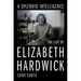 A Splendid Intelligence: The Life of Elizabeth Hardwick