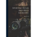 Sporting Rifles And Rifle Shooting