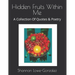 Hidden Fruits Within Me: A Collection Of Quotes & Poetry