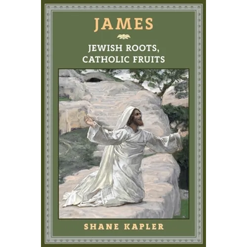 James: Jewish Roots, Catholic Fruits