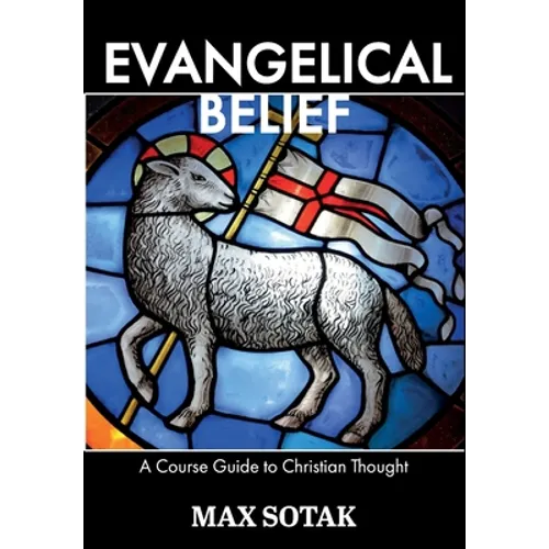 Evangelical Belief: A Course Guide to Christian Thought
