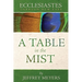 Ecclesiastes Through New Eyes: A Table in the Mist