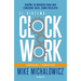 El Sistema Clockwork: Diseña Tu Negocio Para Que Funcione Solo, Como Relojito / Clockwork