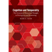 Cognition and Temporality: The Genesis of Historical Thought in Perception and Reasoning