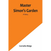 Master Simon's Garden: A Story