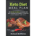 Keto Diet Meal Plan: The 30 Day Ultimate Ketogenic Meal Program for Dummies to Burn Fat (That Nobody Can Fail!)