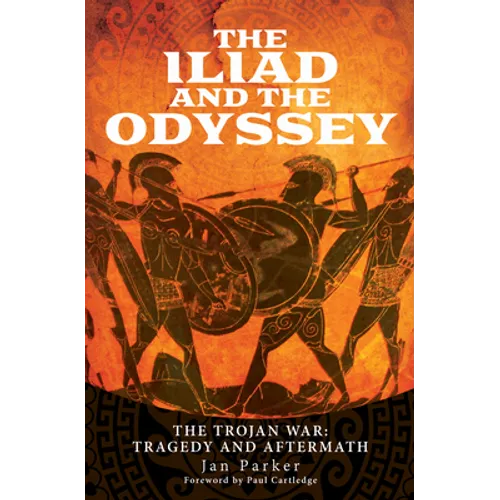 The Iliad and the Odyssey: The Trojan War: Tragedy and Aftermath