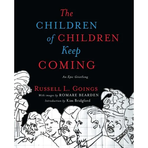 Children of Children Keep Coming: An Epic Griotsong