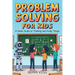 Problem Solving for Kids: A Smart Guide to Thinking and Fixing Things