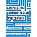 Manipulating Authoritarian Citizenship: Security, Development, and Local Membership in China