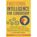 Emotional Intelligence for Leadership: 4 Week Booster Plan to Increase Your Self-Awareness, Assertiveness and Your Ability to Manage People